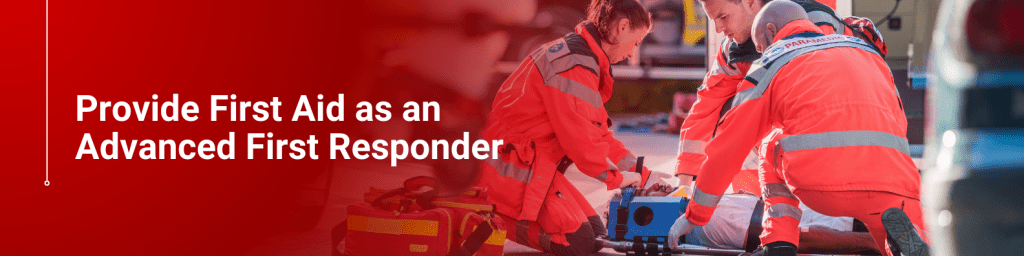 Current First Aid Provide First Aid as an Advanced First Responder - Andebe